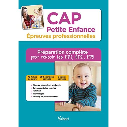 CAP PETITE ENFANCE - EPREUVES PROFESSIONNELLES - PREPARATION COMPLETE POUR REUSSIR LES EP1, EP2 ET E