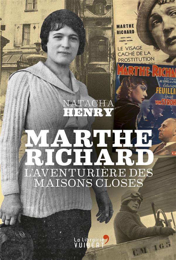 MARTHE RICHARD - L'AVENTURIERE DES MAISONS CLOSES