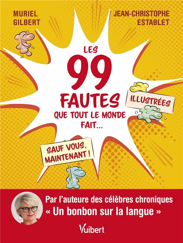 LES 99 FAUTES QUE TOUT LE MONDE FAIT... SAUF VOUS, MAINTENANT !