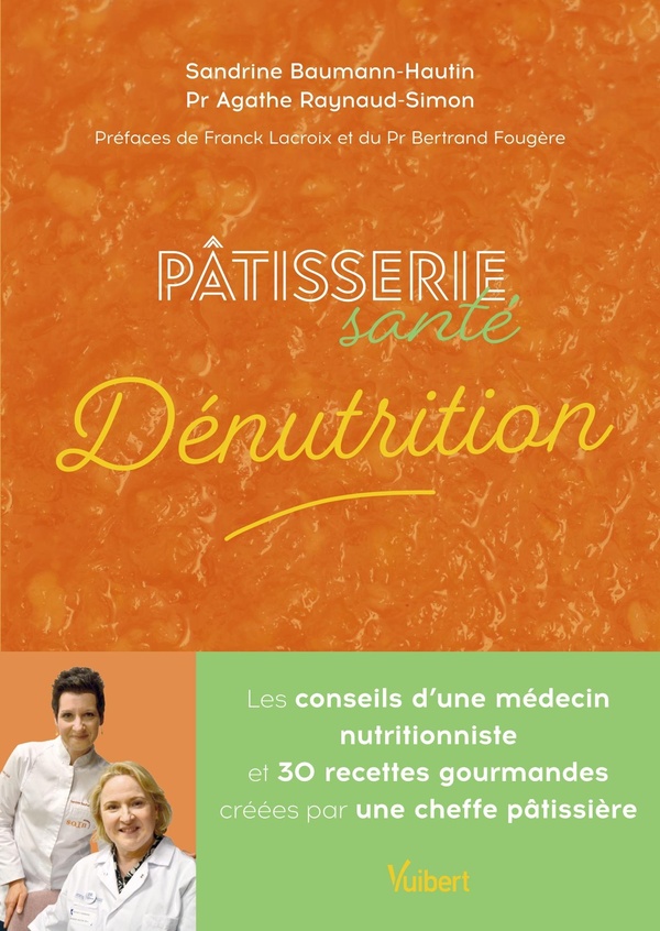 PATISSERIE SANTE DENUTRITION - LES CONSEILS DUNE MEDECIN NUTRITIONNISTE ET 30 RECETTES GOURMANDES CR