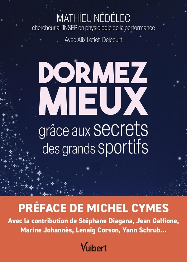 DORMEZ MIEUX GRACE AUX SECRETS DES GRANDS SPORTIFS