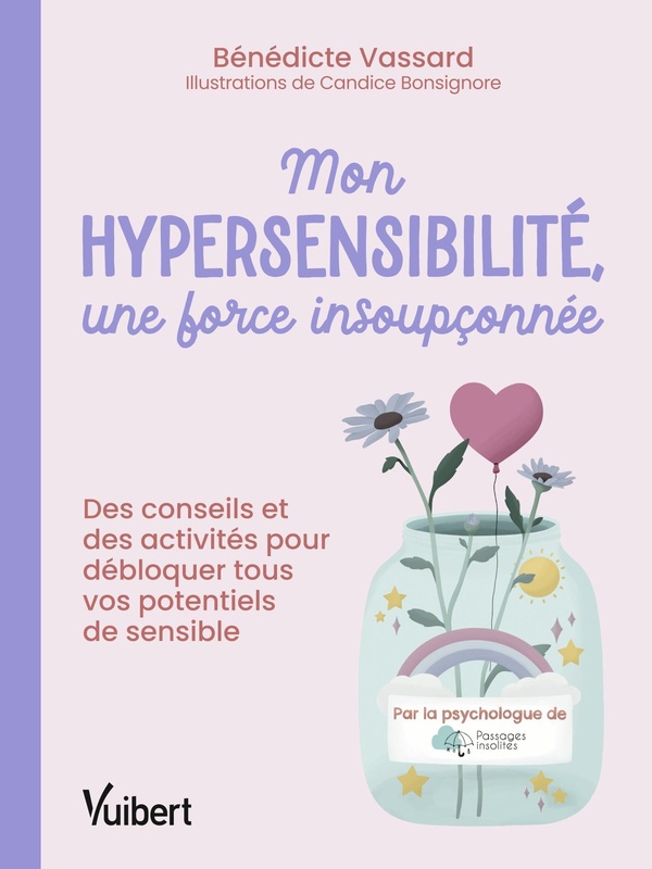 MON HYPERSENSIBILITE, UNE FORCE INSOUPCONNEE ! - DES CONSEILS ET DES ACTIVITES POUR DEBLOQUER TOUS V