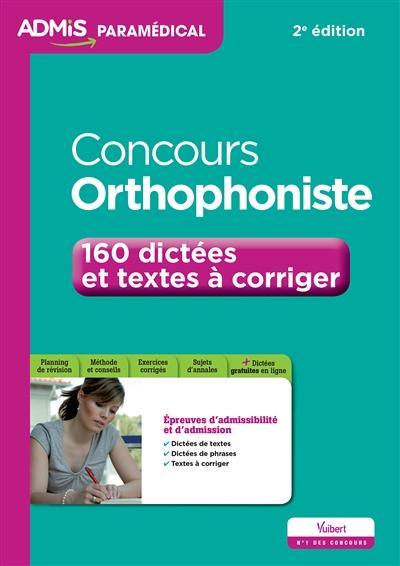 CONCOURS ORTHOPHONISTE - 160 DICTEES ET TEXTES A CORRIGER - ENTRAINEMENT