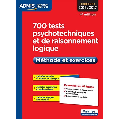 700 TESTS PSYCHOTECHNIQUES ET DE RAISONNEMENT LOGIQUE 4E EDT 2016 2017