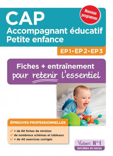 CAP ACCOMPAGNANT EDUCATIF PETITE ENFANCE - EPREUVES PROFESSIONNELLES - FICHES DE REVISION ET ENTRAIN