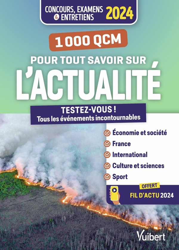 1000 QCM POUR TOUT SAVOIR SUR L'ACTUALITE - CONCOURS ET EXAMENS 2024 - ECRITS ET ORAUX - ACTU 2024 O
