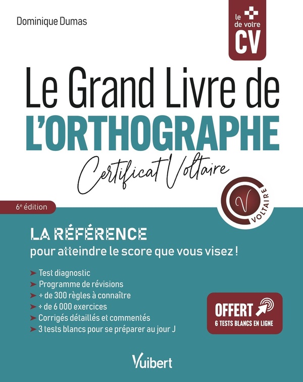 LE GRAND LIVRE DE L'ORTHOGRAPHE - CERTIFICAT VOLTAIRE - LA REFERENCE POUR ATTEINDRE LE SCORE QUE VOU