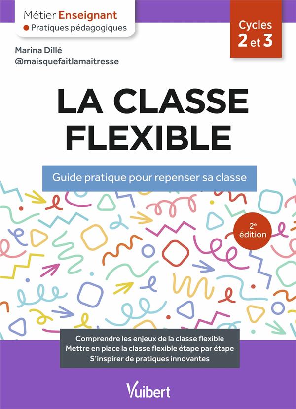 LA CLASSE FLEXIBLE - GUIDE PRATIQUE POUR REPENSER SA CLASSE