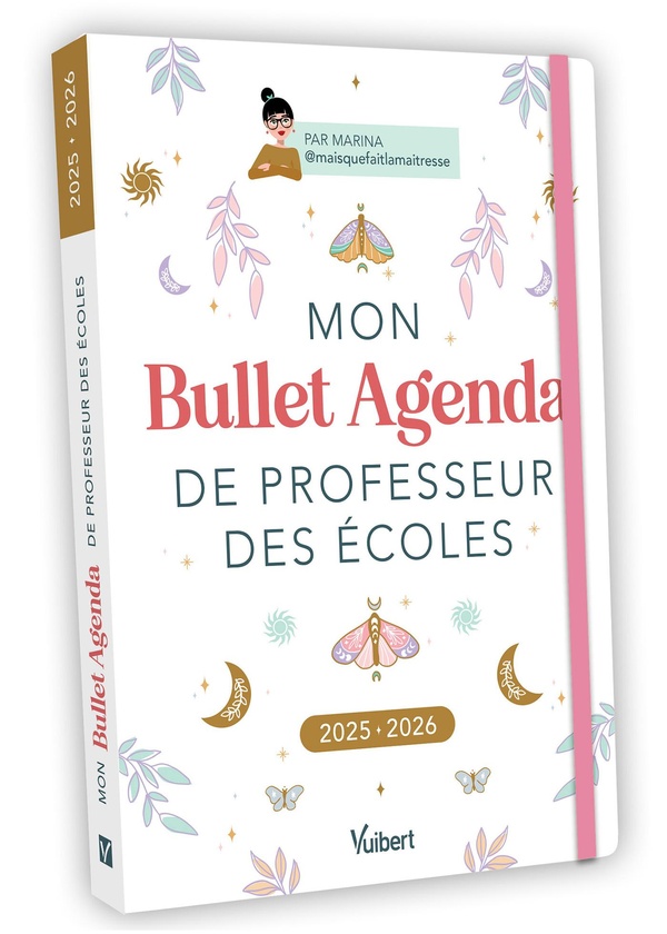 MON BULLET AGENDA DE PROFESSEUR DES ECOLES 2025/2026 - LE BULLET AGENDA IDEAL POUR UNE ANNEE CREATIV