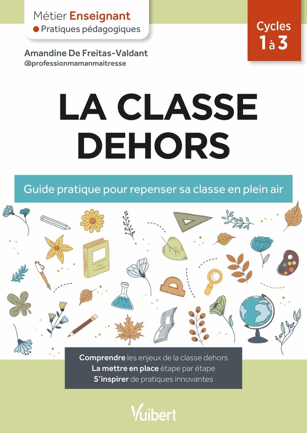 LA CLASSE DEHORS - GUIDE PRATIQUE POUR REPENSER SA CLASSE EN PLEIN AIR