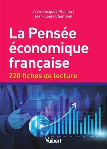 LA PENSEE ECONOMIQUE FRANCAISE - 220 FICHES DE LECTURE