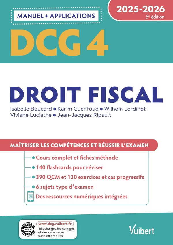DCG 4 - DROIT FISCAL : MANUEL ET APPLICATIONS 2025-2026 - MAITRISER LES COMPETENCES ET REUSSIR L'EXA