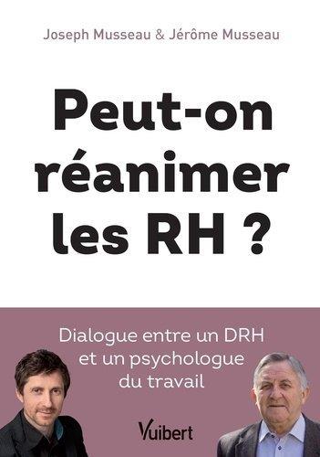 PEUT-ON REANIMER LES RH ? - DIALOGUE ENTRE UN DRH ET UN PSYCHOLOGUE DU TRAVAIL