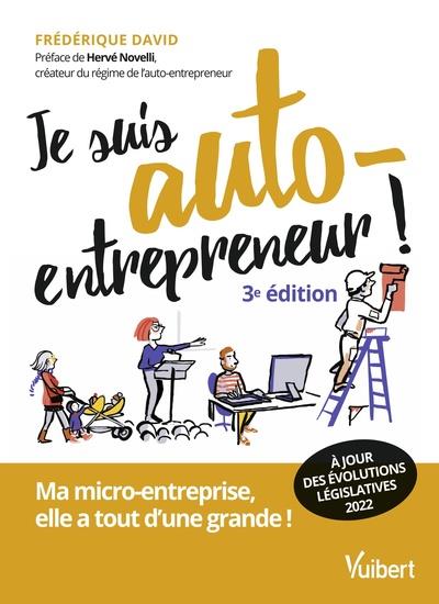 JE SUIS AUTO-ENTREPRENEUR ! - MA MICRO-ENTREPRISE, ELLE A TOUT D'UNE GRANDE