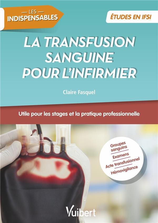 LA TRANSFUSION SANGUINE POUR L'INFIRMIER - EVALUATION DE L'UE 4.4 S4 - STAGES - PRATIQUE PROFESSIONN