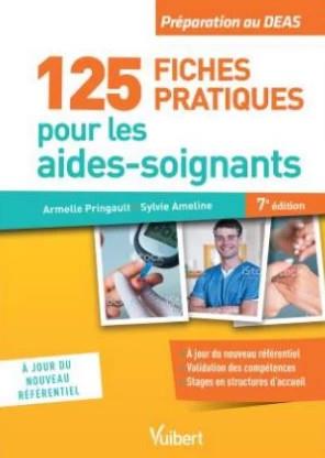 125 FICHES PRATIQUES POUR LES AIDES-SOIGNANTS