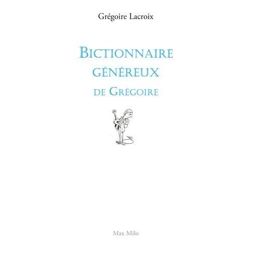 LE BICTIONNAIRE DE GREGOIRE