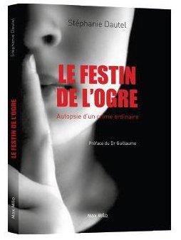 LE FESTIN DE L'OGRE - AUTOPSIE D'UN CRIME ORDINAIRE