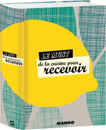 LE MUST DES RECETTES POUR RECEVOIR