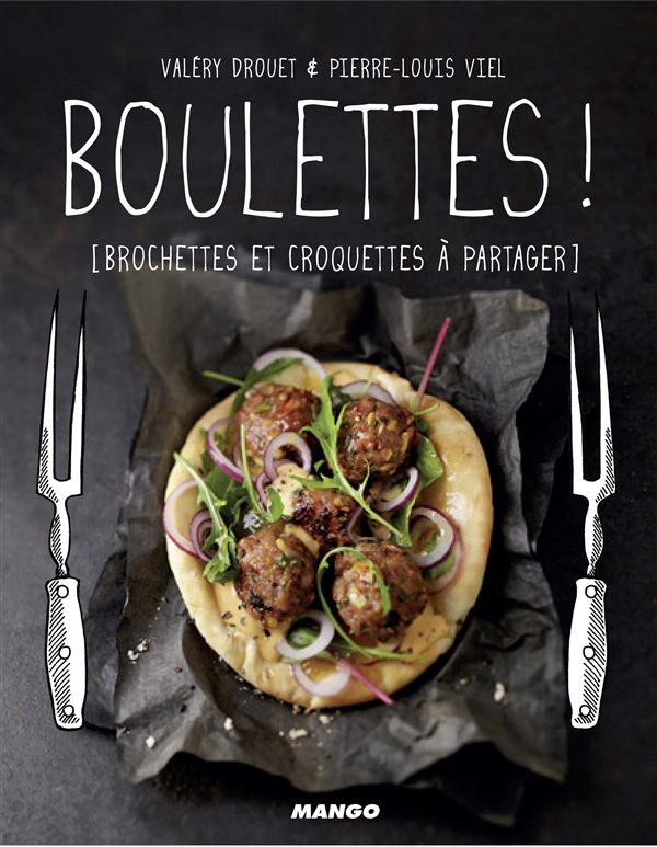 BOULETTES ! ET BROCHETTES A PARTAGER