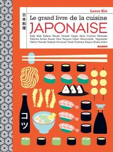 LE GRAND LIVRE DE LA CUISINE JAPONAISE - SUSHI, MAKI, BENTO, ONIGIRI, RAMEN, NIGIRI, TATAKI...