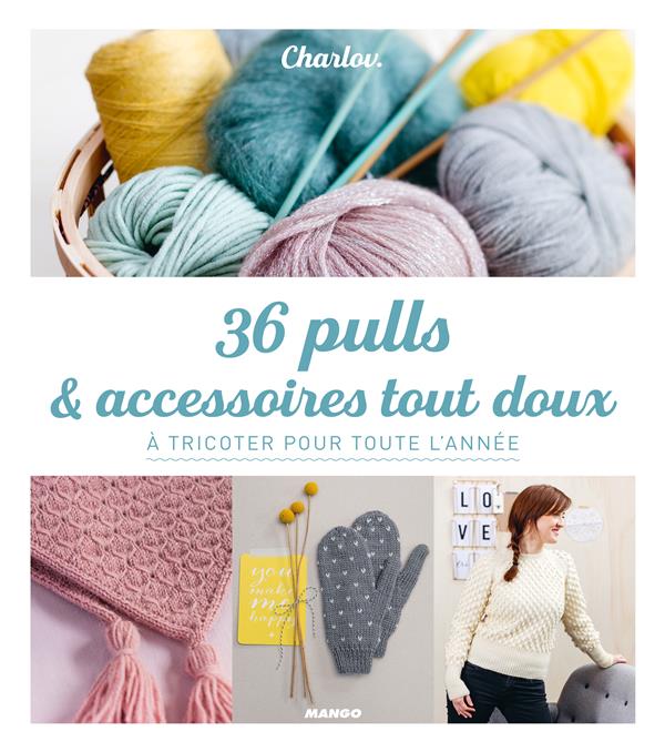 36 PULLS ET ACCESSOIRES TOUT DOUX