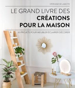 LE GRAND LIVRE DES CREATIONS POUR LA MAISON