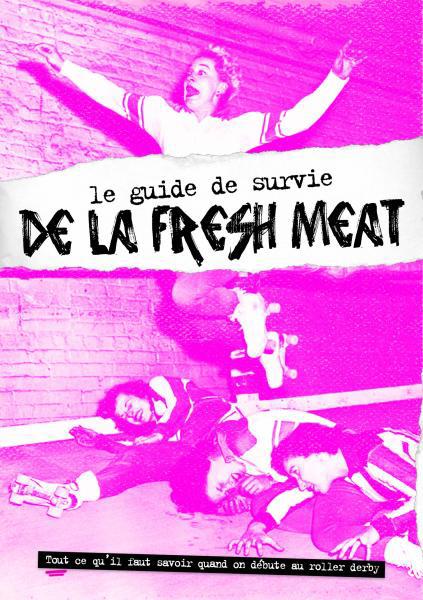LE GUIDE DE SURVIE DE LA FRESH MEAT POUR DEBUTER AU ROLLER DERBY