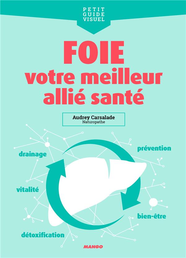 FOIE, VOTRE MEILLEUR ALLIE SANTE