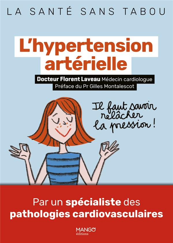 L'HYPERTENSION ARTERIELLE. MIEUX LA COMPRENDRE, MIEUX LA VIVRE