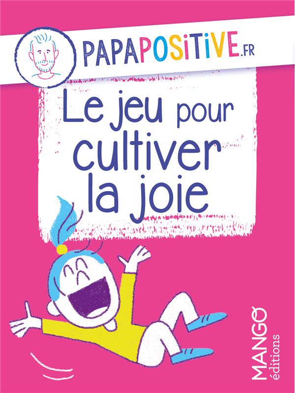 LE JEU POUR CULTIVER LA JOIE PAPAPOSITIVE.FR