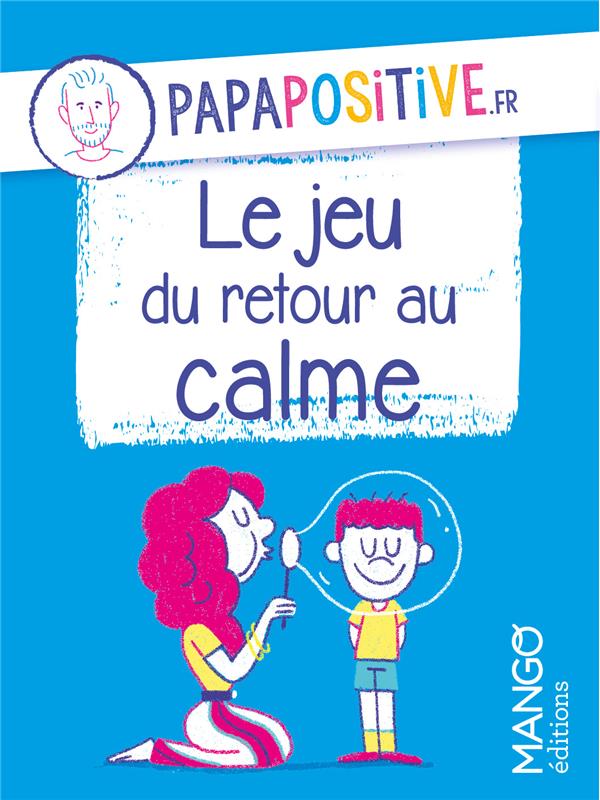 LE JEU DU RETOUR AU CALME PAPAPOSITIVE.FR