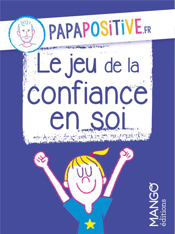 LE JEU DE LA CONFIANCE EN SOI PAPAPOSITIVE.FR
