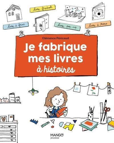 JE FABRIQUE MES LIVRES A HISTOIRES