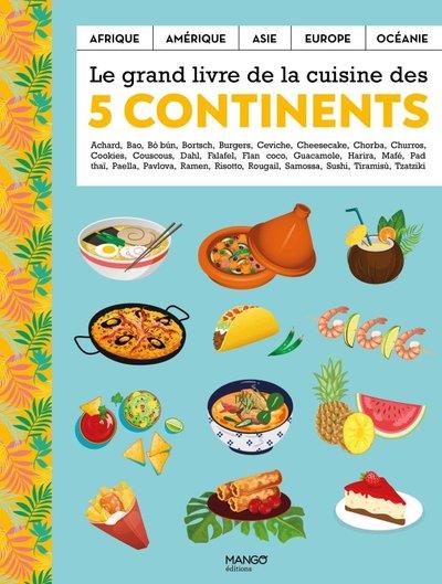 LE GRAND LIVRE DE LA CUISINE DES 5 CONTINENTS