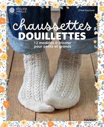 CHAUSSETTES DOUILLETTES - 12 MODELES A TRICOTER POUR PETITS ET GRANDS