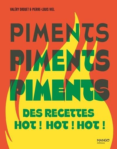 PIMENTS - DES RECETTES HOT ! HOT ! HOT !