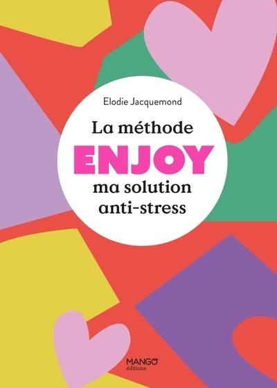 LA METHODE ENJOY - MA SOLUTION ANTI-STRESS