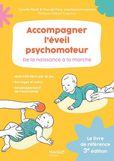 ACCOMPAGNER L'EVEIL PSYCHOMOTEUR DE LA NAISSANCE A LA MARCHE