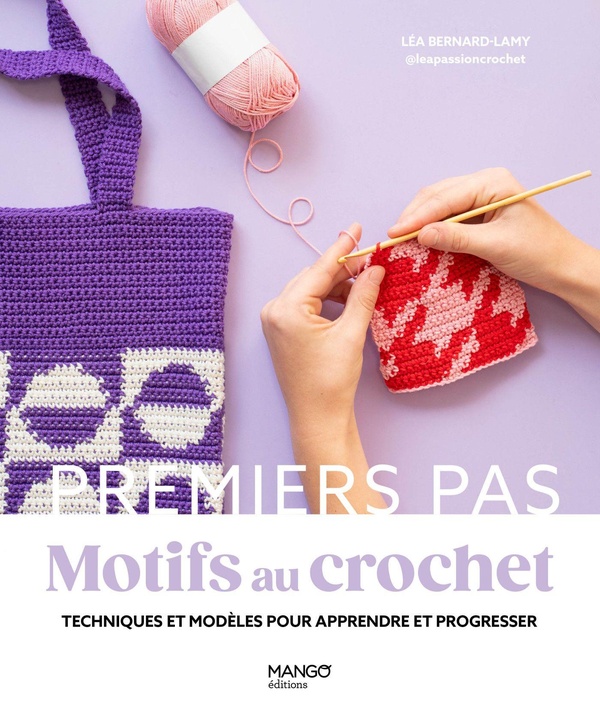 MOTIFS AU CROCHET - TECHNIQUES ET MODELES POUR APPRENDRE ET PROGRESSER