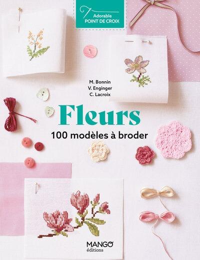 FLEURS - 100 MODELES A BRODER
