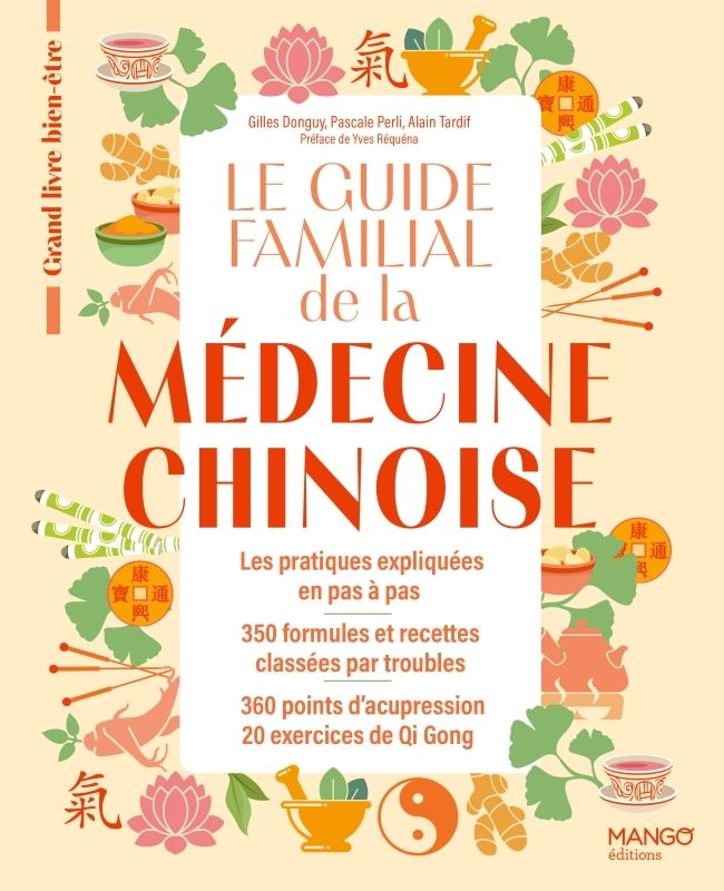 LE GUIDE FAMILIAL DE LA MEDECINE CHINOISE
