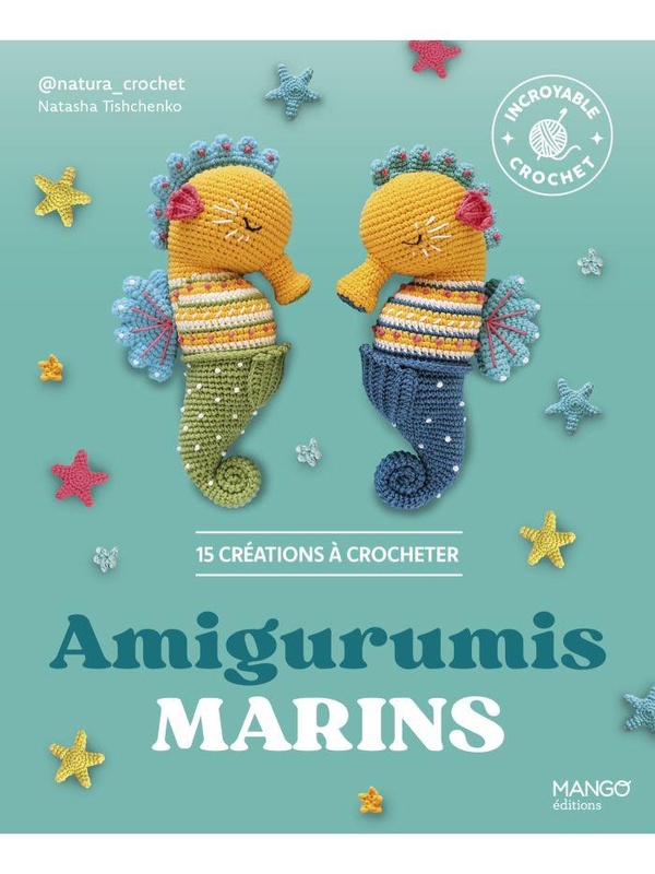 AMIGURUMIS MARINS - 15 CREATIONS A CROCHETER
