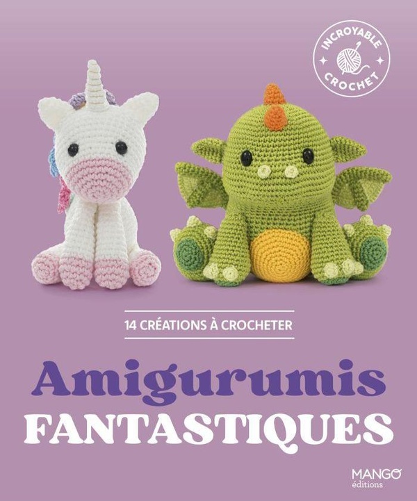 AMIGURUMIS FANTASTIQUES - 14 CREATIONS A CROCHETER