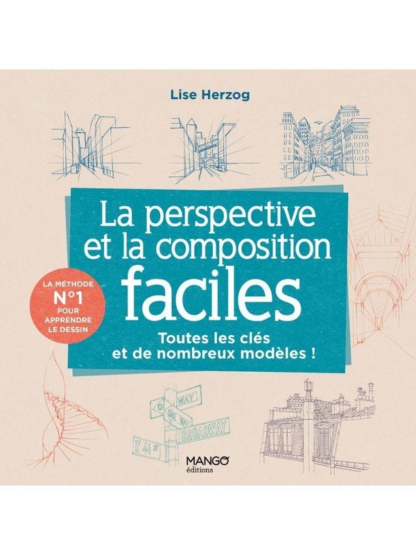 LA PERSPECTIVE ET LA COMPOSITION FACILES - TOUTES LES CLES ET DE NOMBREUX MODELES POUR SE LANCER !