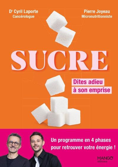 SUCRE - DITES ADIEU A SON EMPRISE - UN PROGRAMME EN 4 PHASES POUR RETROUVER VOTRE ENERGIE !