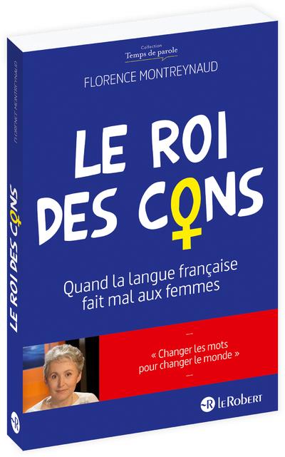 LE ROI DES CONS - QUAND LA LANGUE FRANCAISE FAIT MAL AUX FEMMES