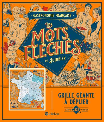 GASTRONOMIE FRANCAISE - LES MOTS FLECHES DE JUJUBIER - GRILLE GEANTE