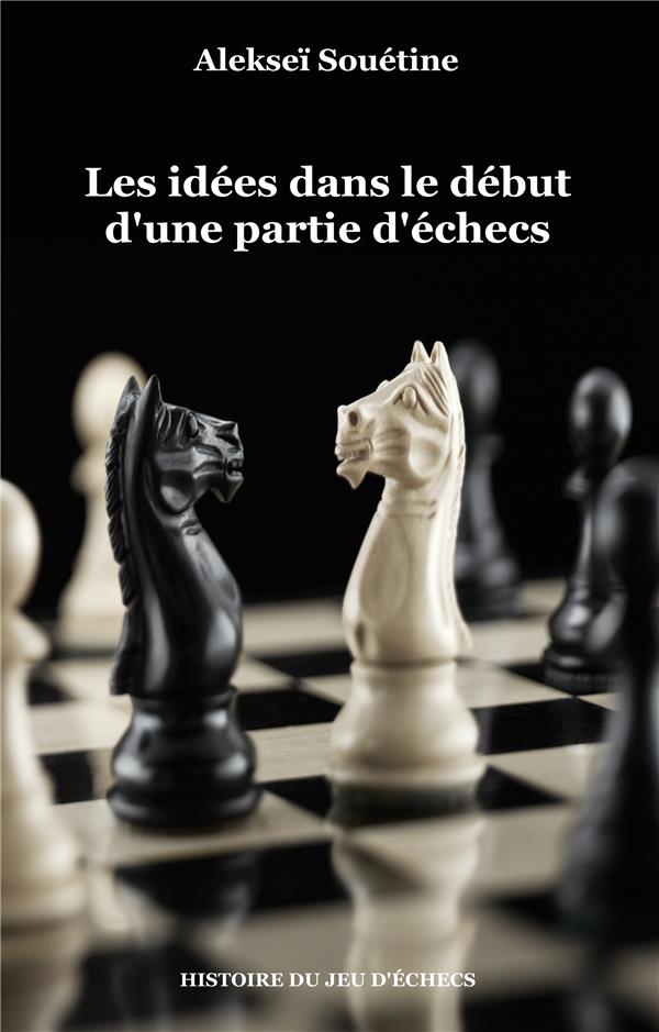 LES IDEES DANS LE DEBUT D'UNE PARTIE D'ECHECS