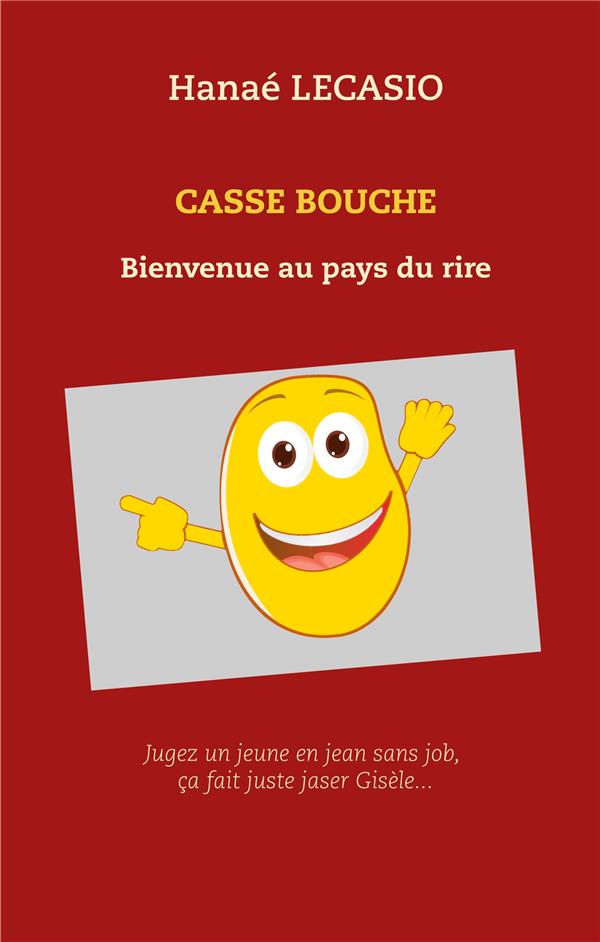 CASSE BOUCHE - BIENVENUE AU PAYS DU RIRE